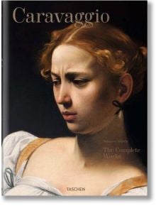 Caravaggio: Complete Works - Sebastian Schutze - TASCHEN - 9783836555814