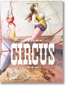 The Circus. 1870s–1950s - TASCHEN - 5655 - 9783836556668