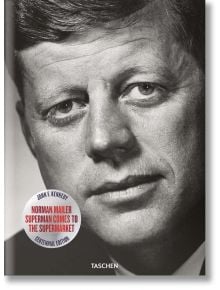 Norman Mailer. JFK. Superman Comes to the Supermarket - Norman Mailer - TASCHEN - 5655 - 9783836562539