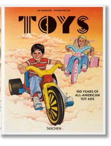 Toys. 100 Years of All-American Toy Ads - Steven Heller - TASCHEN - 9783836566551