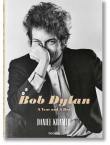 Daniel Kramer. Bob Dylan. A Year and a Day - TASCHEN - 9783836571005