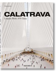 Calatrava. Complete Works 1979-Today - Philip Jodidio - TASCHEN - 9783836572415