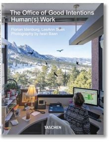 The Office of Good Intentions - Human(s) Work - Florian Idenburg, LeeAnn Suen - TASCHEN - 9783836574365