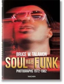 Bruce W. Talamon. Soul. R&B. Funk. Photographs 1972–1982 - Pearl Cleage - TASCHEN - 9783836583251