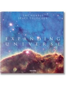 Expanding Universe. The Hubble Space Telescope - Charles Bolden, Owen Edwards - TASCHEN - 9783836583633