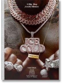 Ice Cold. A Hip-Hop Jewelry History - Vikki Tobak - TASCHEN - 5655 - 9783836584975