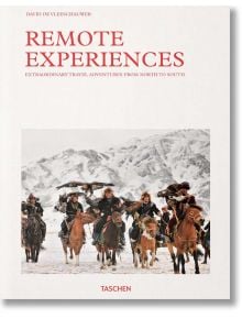 Remote Experiences: Extraordinary Travel Adventures from North to South - David De Vleeschauwer - Жена, Мъж - TASCHEN - 9783836586023