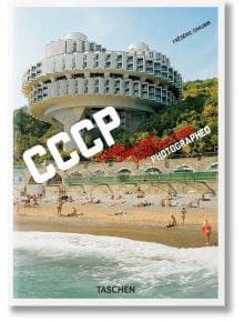 Frederic Chaubin. CCCP. Cosmic Communist Constructions Photographed. 40th Ed.