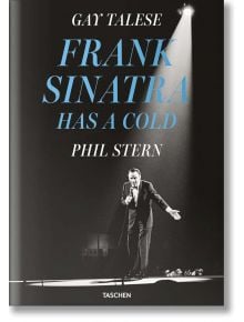 Frank Sinatra Has a Cold - Gay Talese - TASCHEN - 5655 - 9783836588294