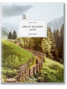 Great Escapes Alps. The Hotel Book - TASCHEN - 5655 - 9783836589208