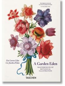 A Garden Eden. Masterpieces of Botanical Illustration. 40th Ed.