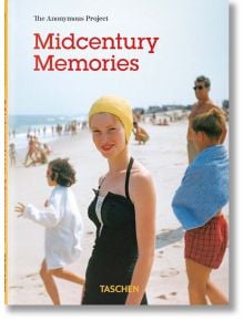 Midcentury Memories. The Anonymous Project - TASCHEN - 9783836596640