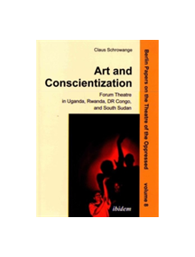 Art and Conscientization - Forum Theatre in Uganda, Rwanda, DR Congo, and South Sudan - 9783838208176