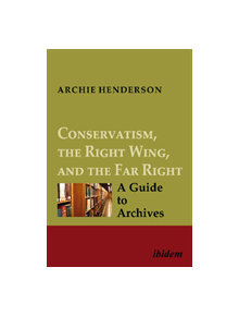 Conservatism, the Right Wing, and the Far Right - 9783838211954