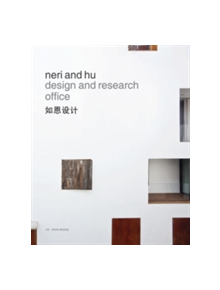 Neri and Hu Design and Research Office - Works and Projects 2004 - 2014 - 175948 - 9783906027890