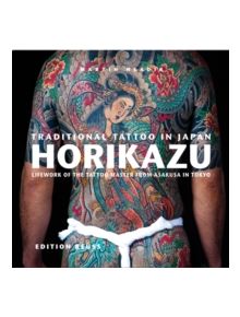 Traditional Tattoo in Japan -- HORIKAZU - 9783943105100