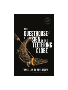 The Guesthouse at the Sign of the Teetering Globe - 9783947325009