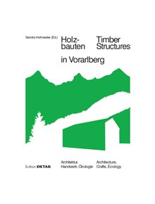 Holzbauten in Vorarlberg / Timber Structures in Vorarlberg - 9783955533816