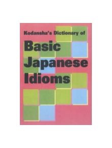 Kodansha's Dictionary Of Basic Japanese Idioms - 9784770027979