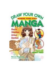 Draw Your Own Manga: Honing Your Style - 9784770030450