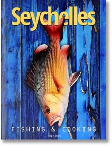 Seychelles. Fishing & Cooking - Илиан Илиев - 5655 - 9786191886562