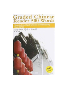 Graded Chinese Reader 500 Words - Selected Abridged Chinese Contemporary Short Stories - 9787513803458