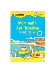 Mum and I Are Together (for Teenagers): Friends Chinese Graded Readers (Level 1) - 9787561938508