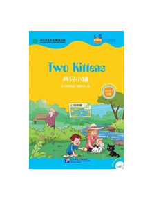 Two Kittens (for Teenagers): Friends Chinese Graded Readers (Level 3) - 9787561940518