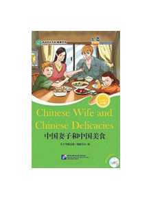 Chinese Wife and Chinese Delicacies (for Teenagers) - Friends Chinese Graded Readers (Level 6) - 9787561941904