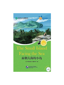 The Small Island Facing the Sea (for Teenagers) - Friends Chinese Graded Readers (Level 6) - 9787561941911