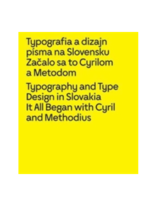 Typography and Type Design in Slovakia: It All Began with Cyril and Methodius - 9788089259755