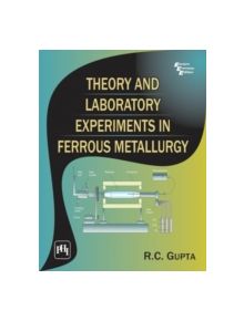 Theory and Laboratory Experiments in Ferrous Metallurgy - 9788120339248