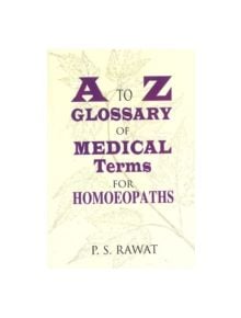 A To Z Glossary of Medical Terms for Homeopaths - 9788170210177