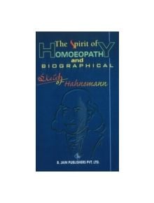 Spirit of Homeopathy & Biographical Sketch of Hahnemann - 9788170211129