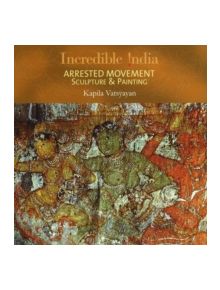 Incredible India -- Arrested Movement - 9788183280662