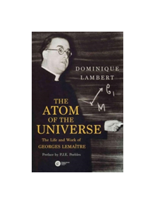 The Atom of the Universe: The Life and Work of Georges Lemaitre - 9788378862253