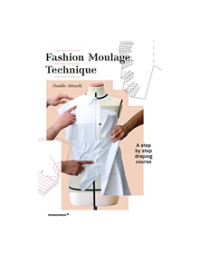 Fashion Moulage Technique: A Step by Step Draping Course - 116439 - 9788417412128