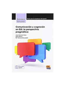 Comunicacion y cognicion en ELE: La Perspectiva Pragmatica - 9788498489347