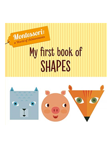 My First Book of Shapes (Montessori World of Achievements) - 9788854413801