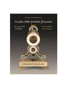 Finest French Pendulum Clocks: From Louis XV to the Empire - 9788859610809