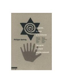 The Spiral, the Hand and the Menorah - 9788887469011