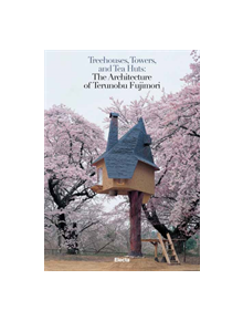 Treehouses, Towers, and Tea Huts - 9788891820419