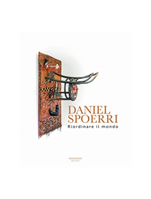 Daniel Spoerri: Rearranging the World - 9788899519568