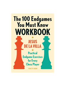 The 100 Endgames You Must Know Workbook - 9789056918170