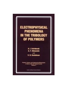 Electrophysical Phenomena in the Tribology of Polymers - 9789056995775