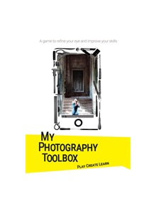 My Photography Toolbox: A Game to Refine your Eye and Improve your Skills - 9789063695040