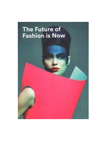 The Future of Fashion is Now - 165863 - 9789069182810