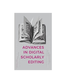 Advances in Digital Scholarly Editing - 9789088904837