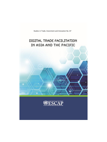 Digital trade facilitation in Asia and the Pacific - 9789211207743