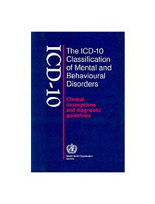 The ICD-10 Classification of Mental and Behavioural Disorders - 9789241544221